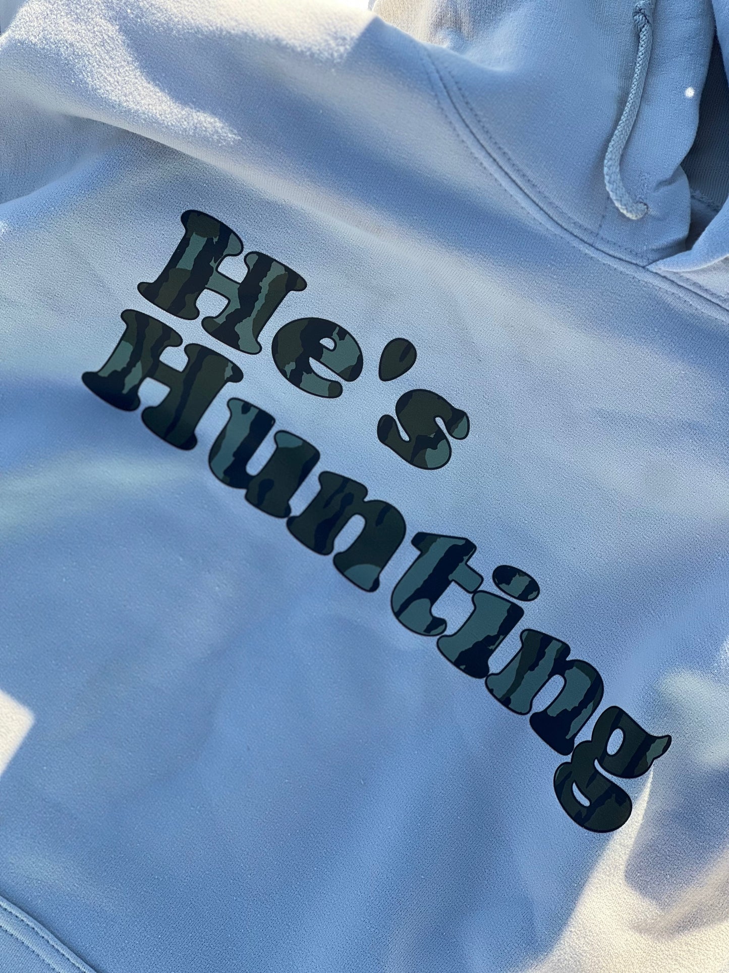 He’s Hunting Hoodie
